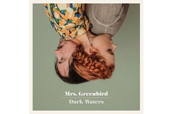 Mrs. Greenbird präsentieren "Dark Waters" - Das neue Album "Dark Waters".