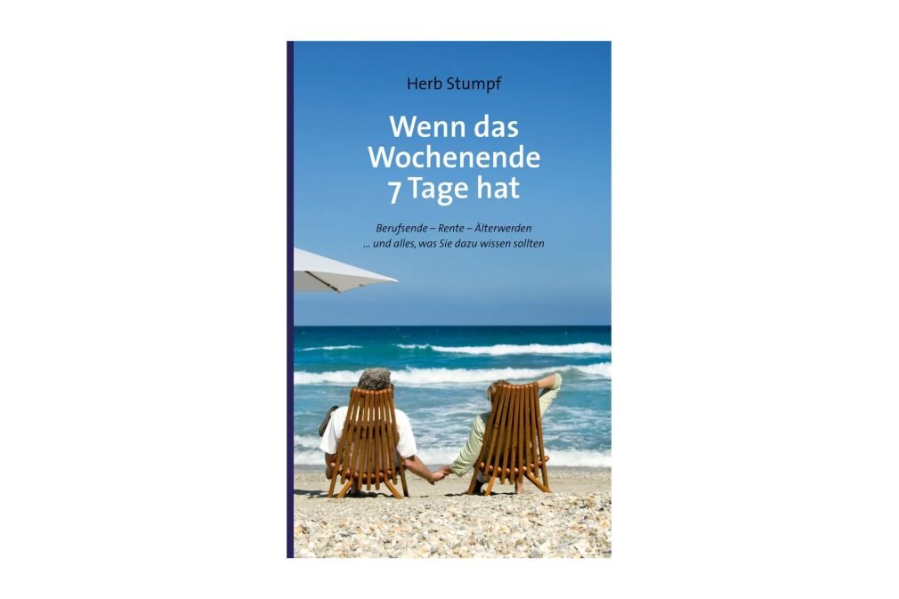 Sinn und Struktur finden: So kommen Sie gut im Ruhestand an - Herb Stumpf: "Wenn das Wochenende 7 Tage hat", Books on Demand, 18,95 Euro. ISBN: 978-3-7448-5592-1.