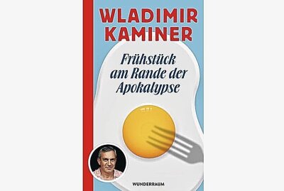 Wladimir Kaminer mit "Frühstück am Rande der Apokalypse" zu Gast in Freiberg - Frühstück am Rande der Apokalypse. Foto: Veranstalter